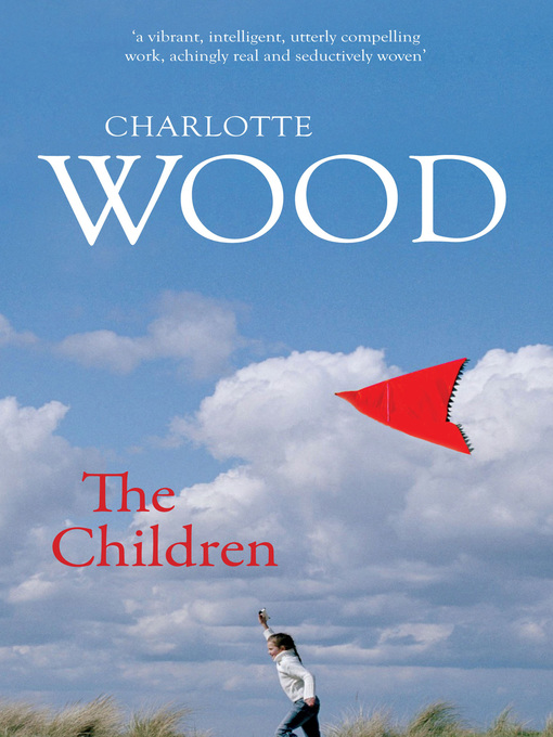Title details for The Children by Charlotte Wood - Available
